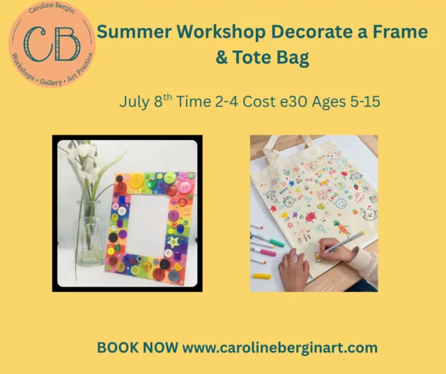 Summer Workshop Decorate a Frame & Tote Bag July 8th Time 2-4